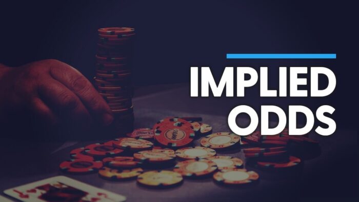 Implied Odds Pokers là gì? Giải thích chi tiết cho người mới chơi